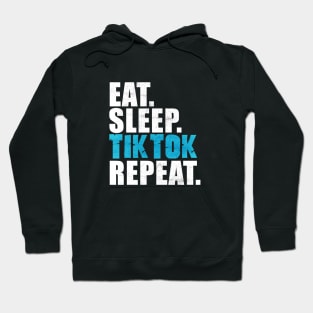 Eat Sleep Tiktok Repeat Hoodie